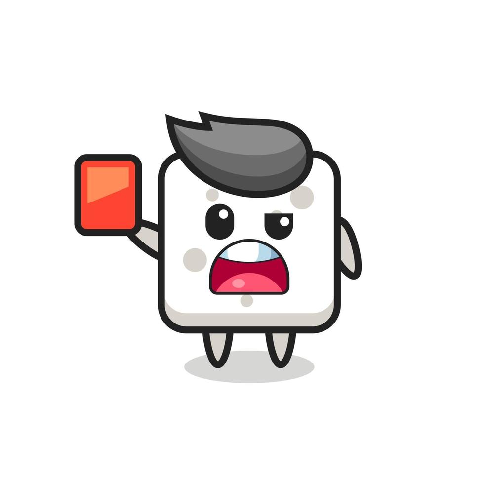 sugar cube cute mascot as referee giving a red card vector