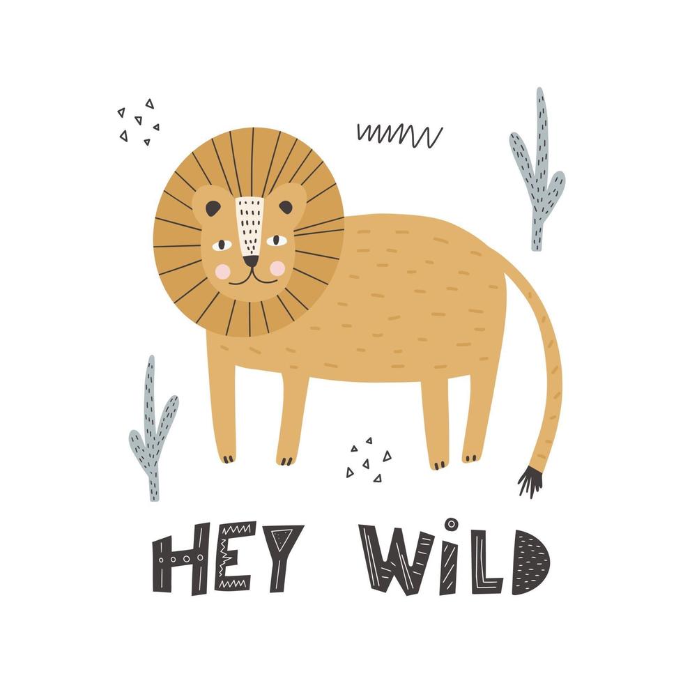 Cute animal lion in scandinavian style with lettering - hey wild. vector