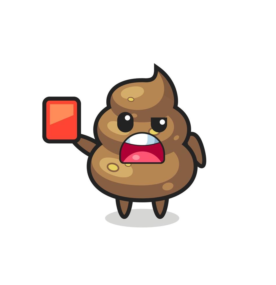 poop cute mascot as referee giving a red card vector