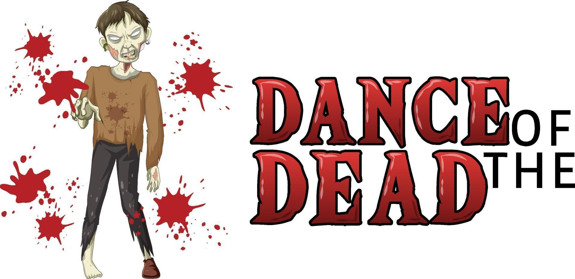 Dance of the dead text design with creepy zombie vector