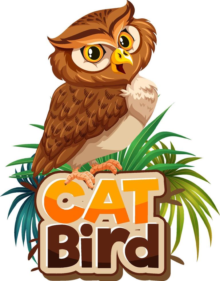 Owl cartoon character with Cat Bird font banner isolated vector