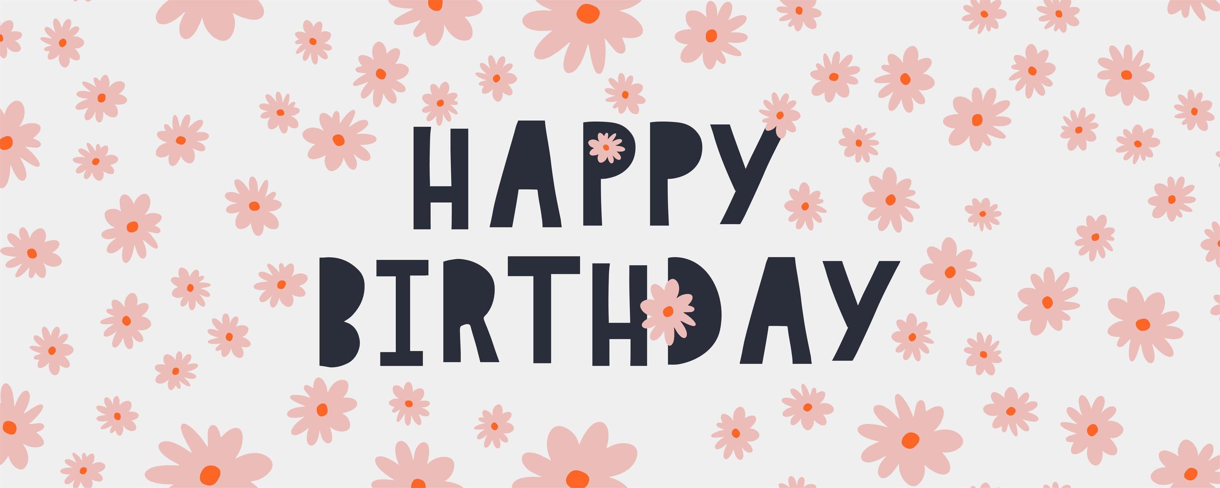 feliz cumpleaños texto flores carta vacaciones banner tarjeta celebración vector