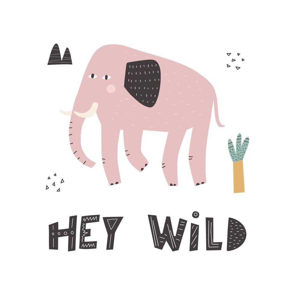 Cute elephant in scandinavian style with lettering - hey wild vector