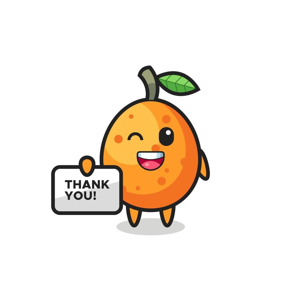 the mascot of the kumquat holding a banner that says thank you vector