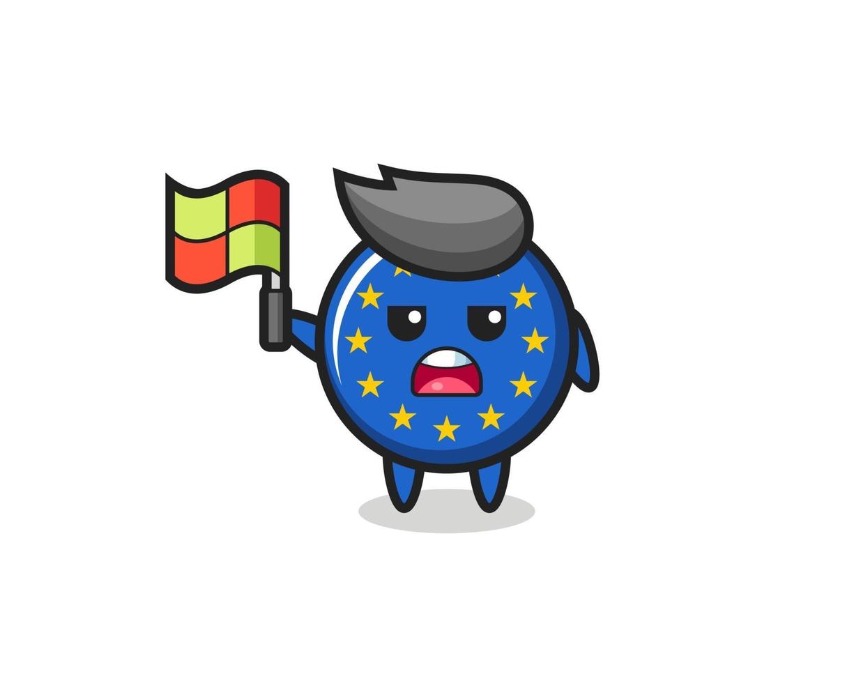 Carácter de la insignia de la bandera de Europa como juez de línea levantando la bandera vector