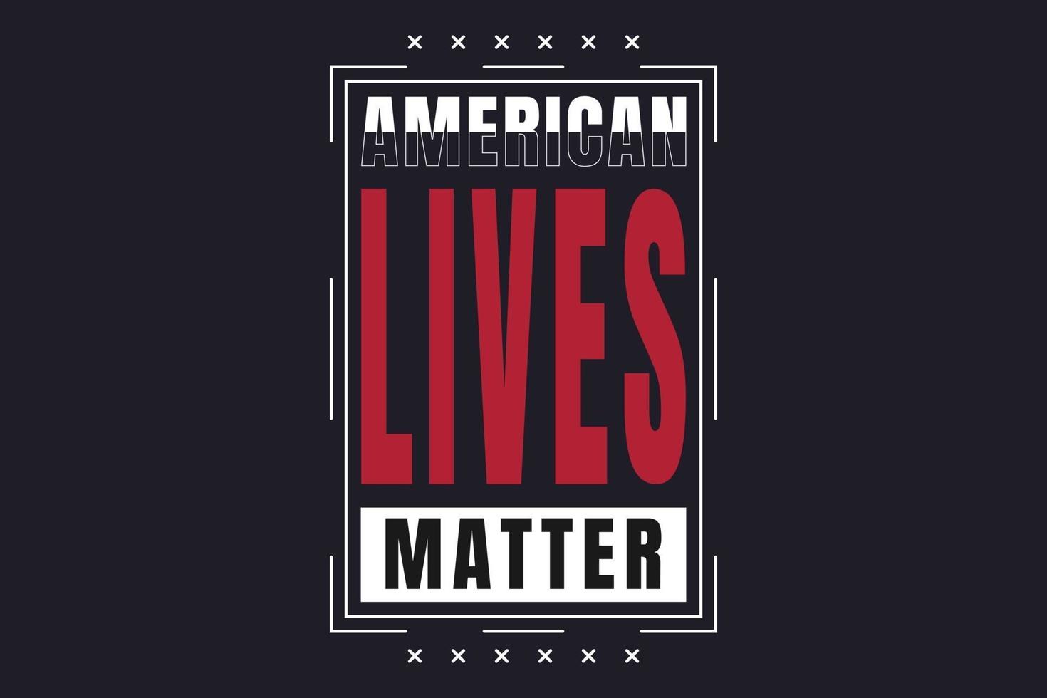 las vidas americanas importan, texto de tipografía de camiseta vector