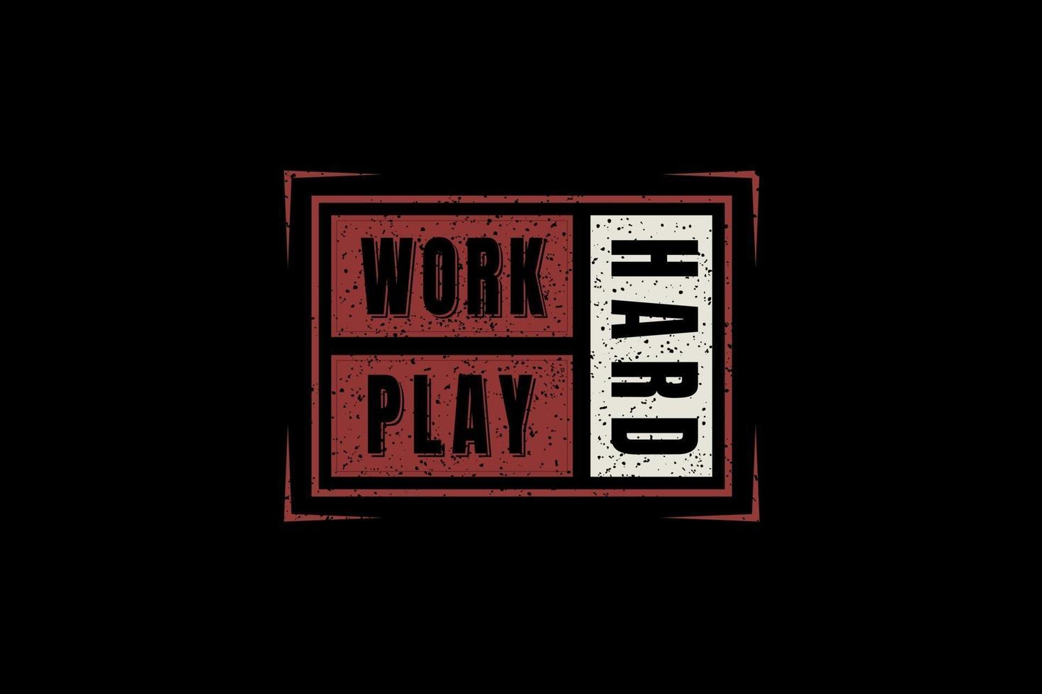 Work hard play hard,tshirt mockup typography vector