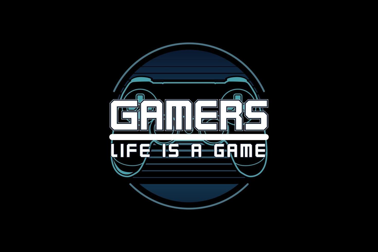 Gamers life is a game, silhouette retro vintage design vector