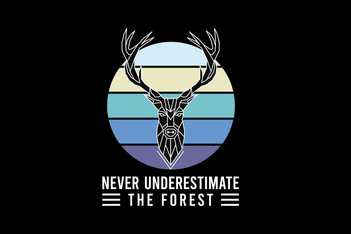 Never underestimate the forest, silhouette retro vintage style vector