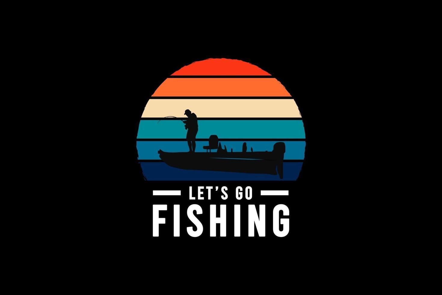 Let's go fishing, silhouette retro vintage style vector