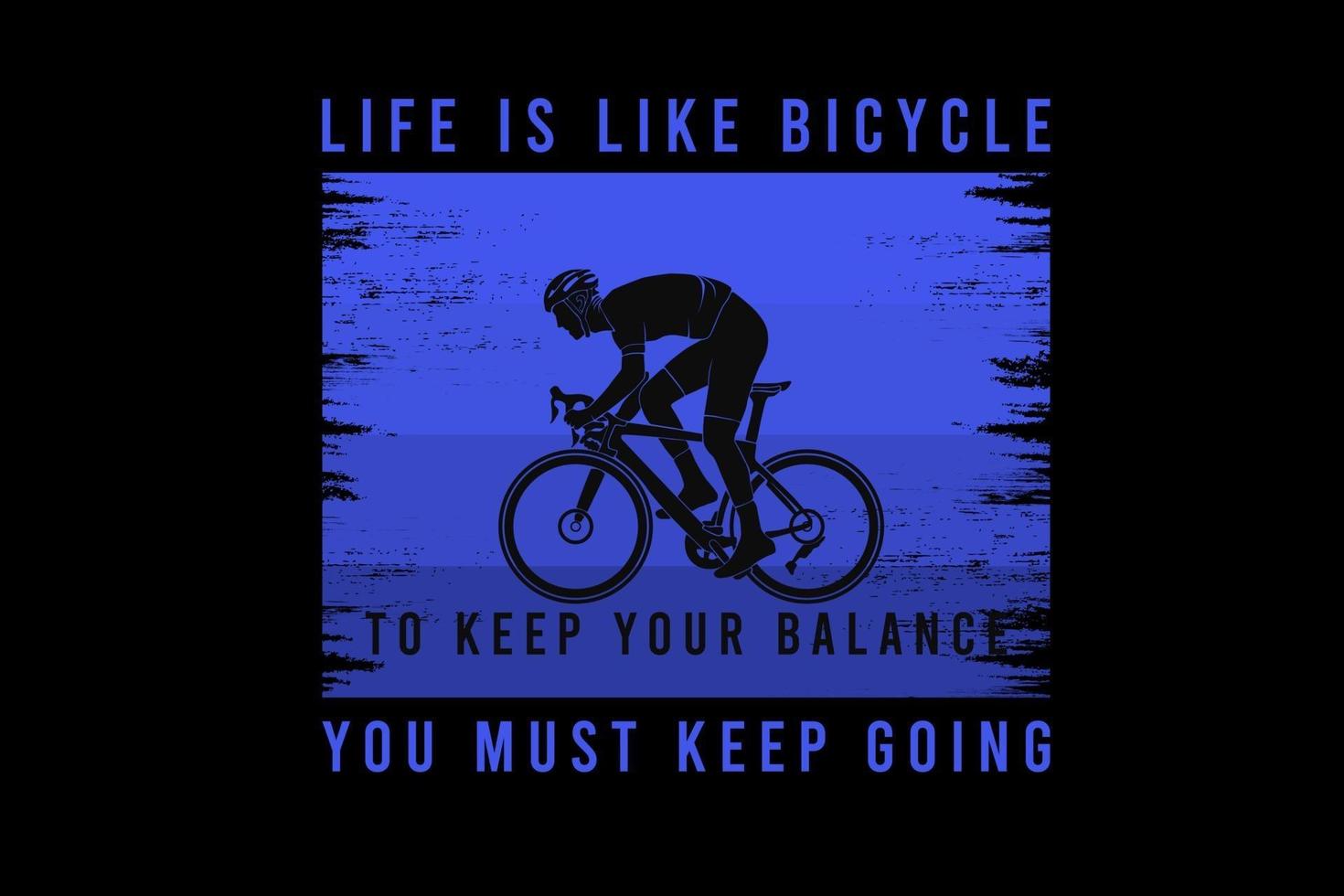 Life is like bicycle, design silhouette retro style vector