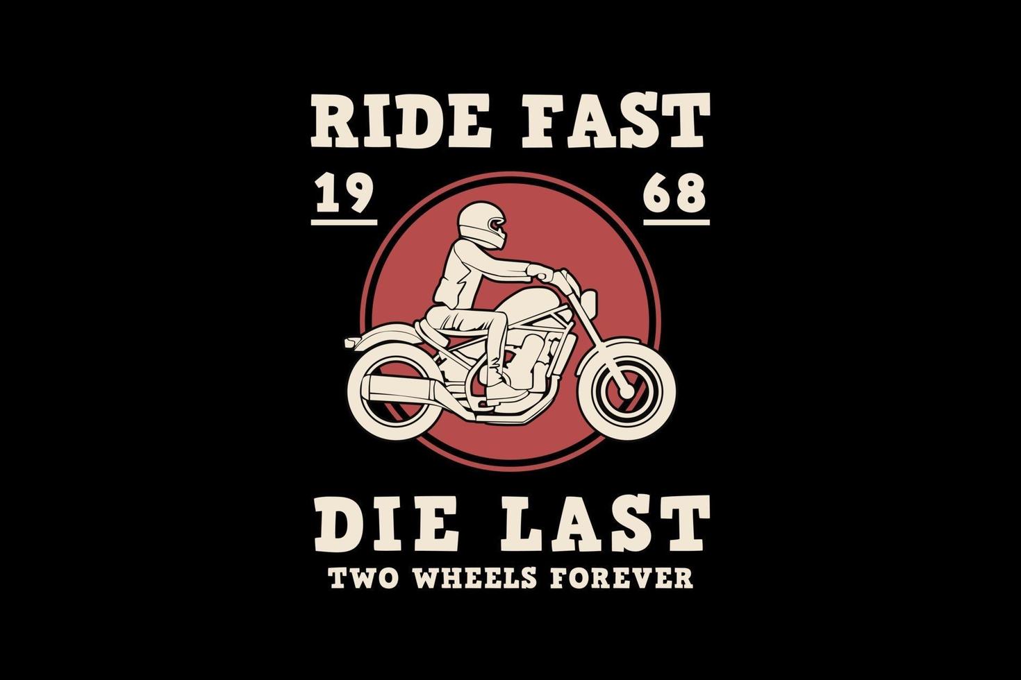 Ride fast die last, design silhouette retro style vector