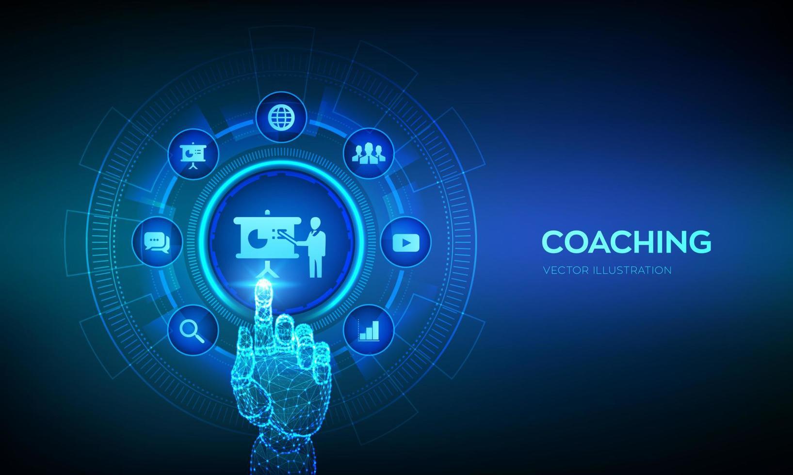 Coaching and mentoring concept on virtual screen. Personal development. Education and e-learning. Webinar, online training courses. Robotic hand touching digital interface. Vector illustration.