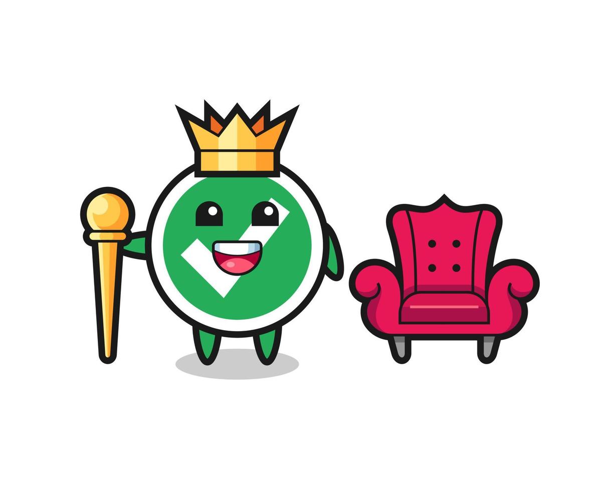 Mascot cartoon of check mark as a king vector