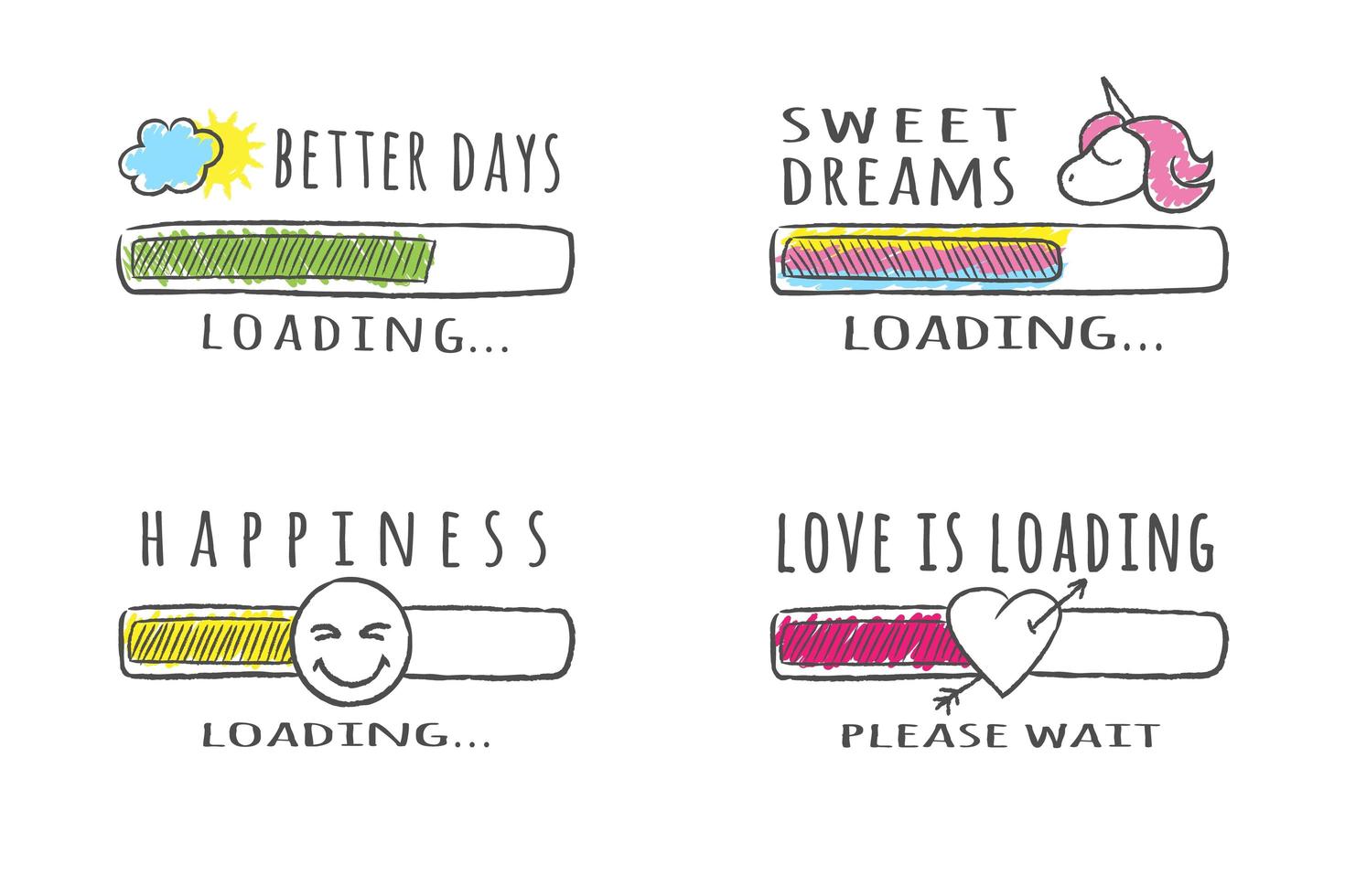 Set of sketchy progress bars with different inscriptions. Better days, happiness, sweet dreams, love loading. Vector illustration for t-shirt design, poster or card.