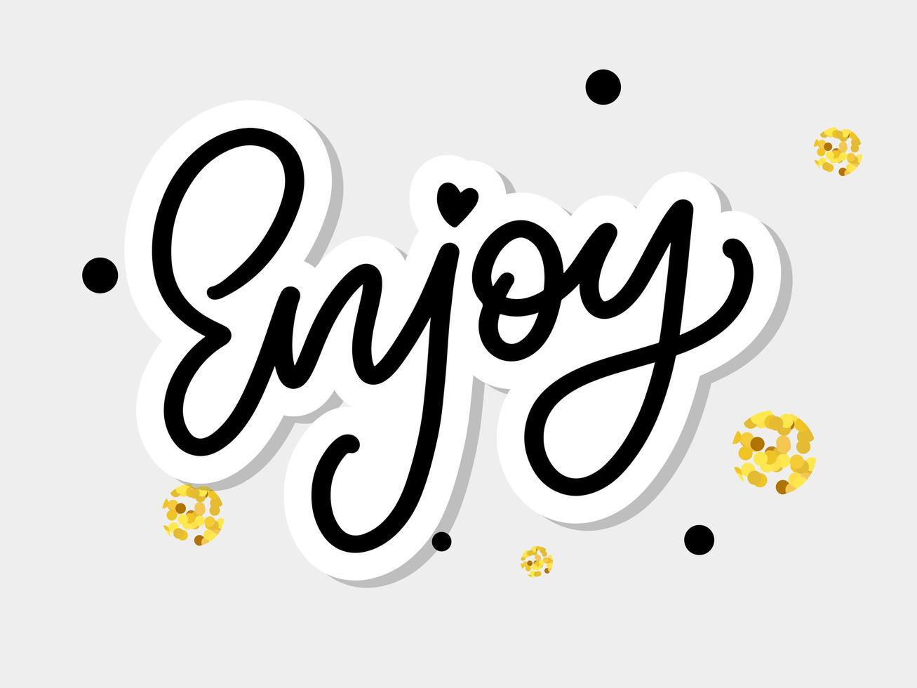 Enjoy slogan inscription. Greeting card with calligraphy. Hand drawn lettering design. Photo overlay. Typography for banner, poster or apparel design. Isolated vector element.