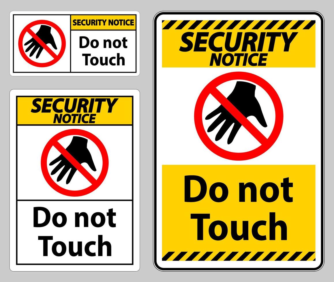 Security notice sign do not touch and please do not touch vector