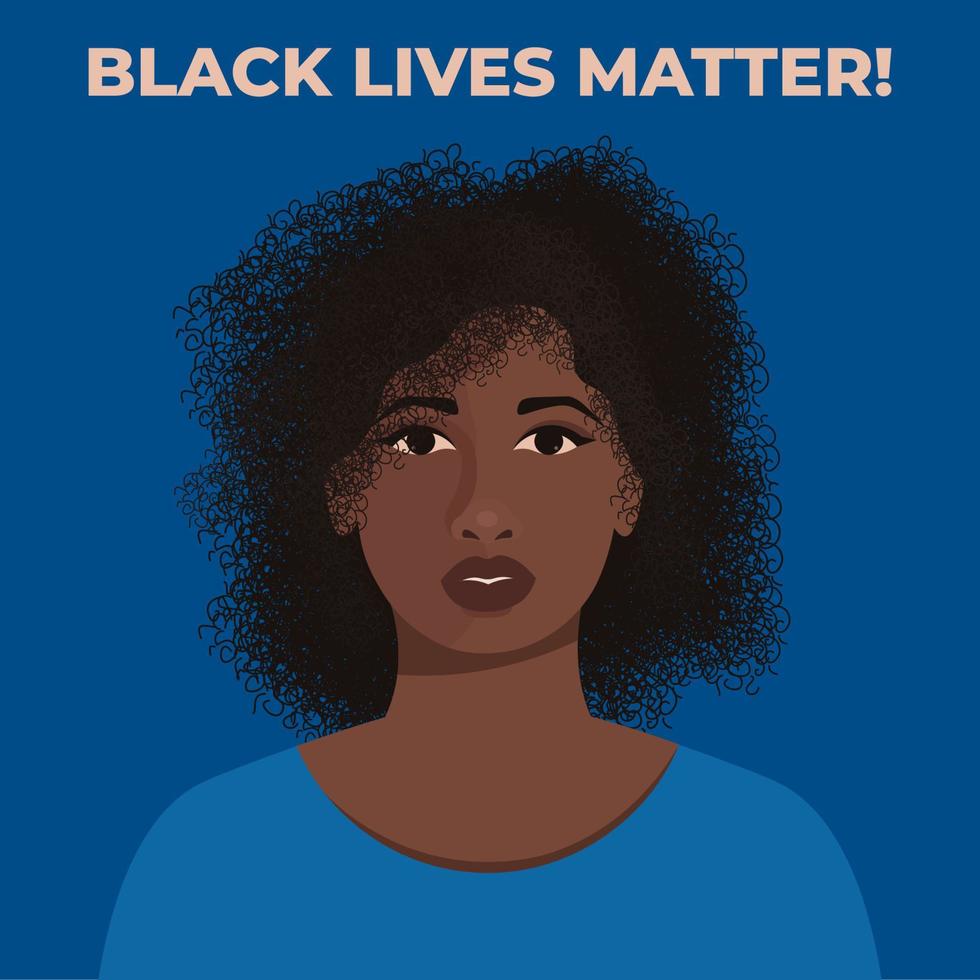 Black lives matter. Beautiful sad Black woman. Racism concept. Vector illustration