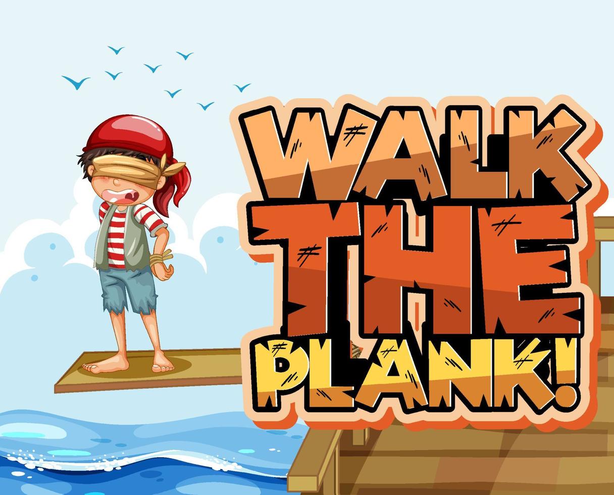 Walk the plank font banner with a pirate boy walking on the plank vector