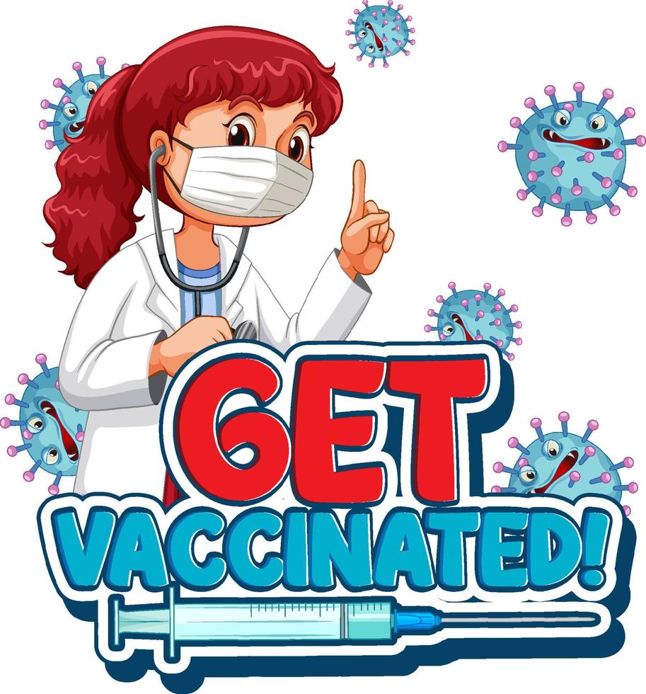 Get Vaccinated font in cartoon style with a doctor woman on white background vector