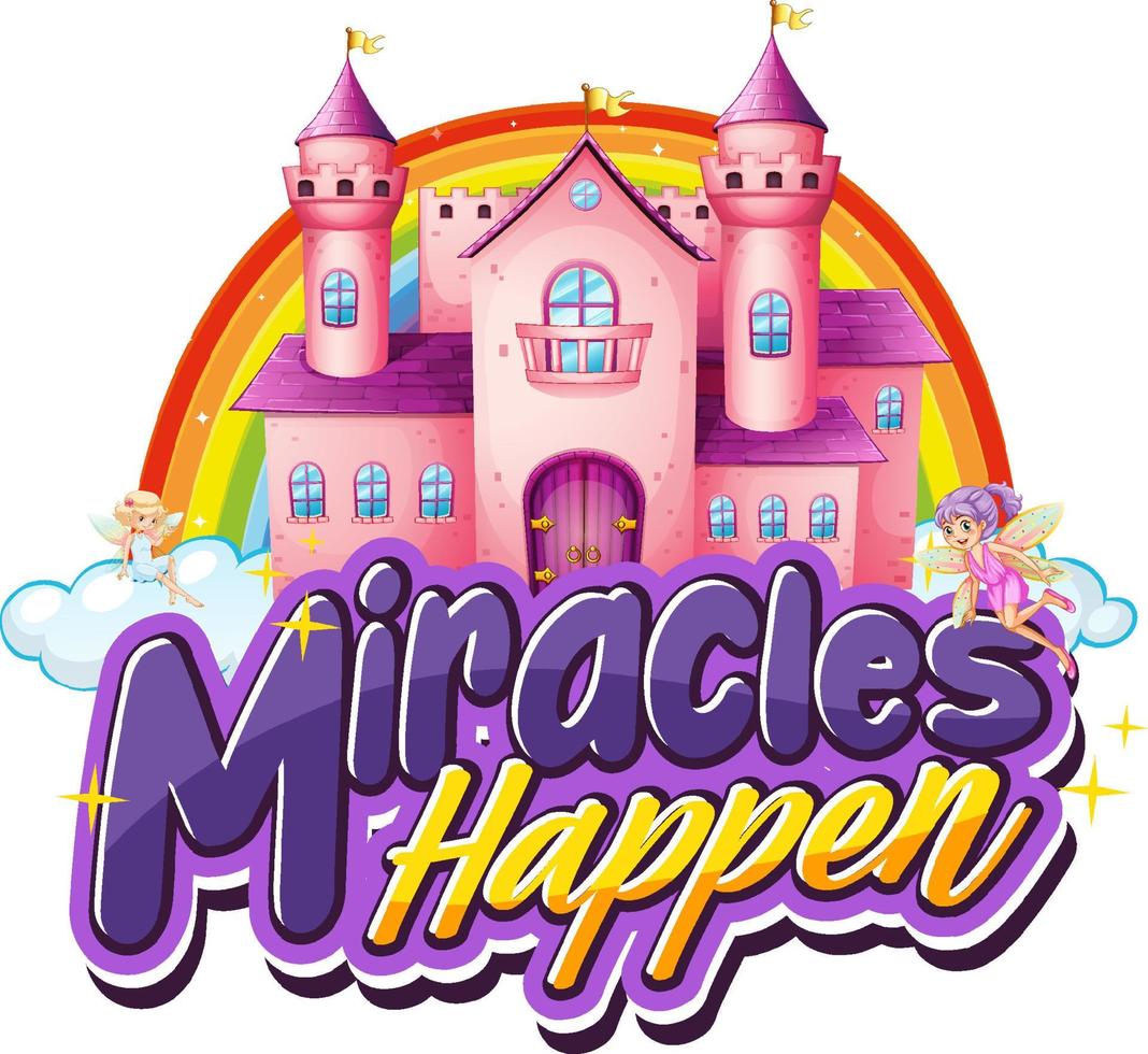 Miracles Happens font typography with fairytale castle isolated vector