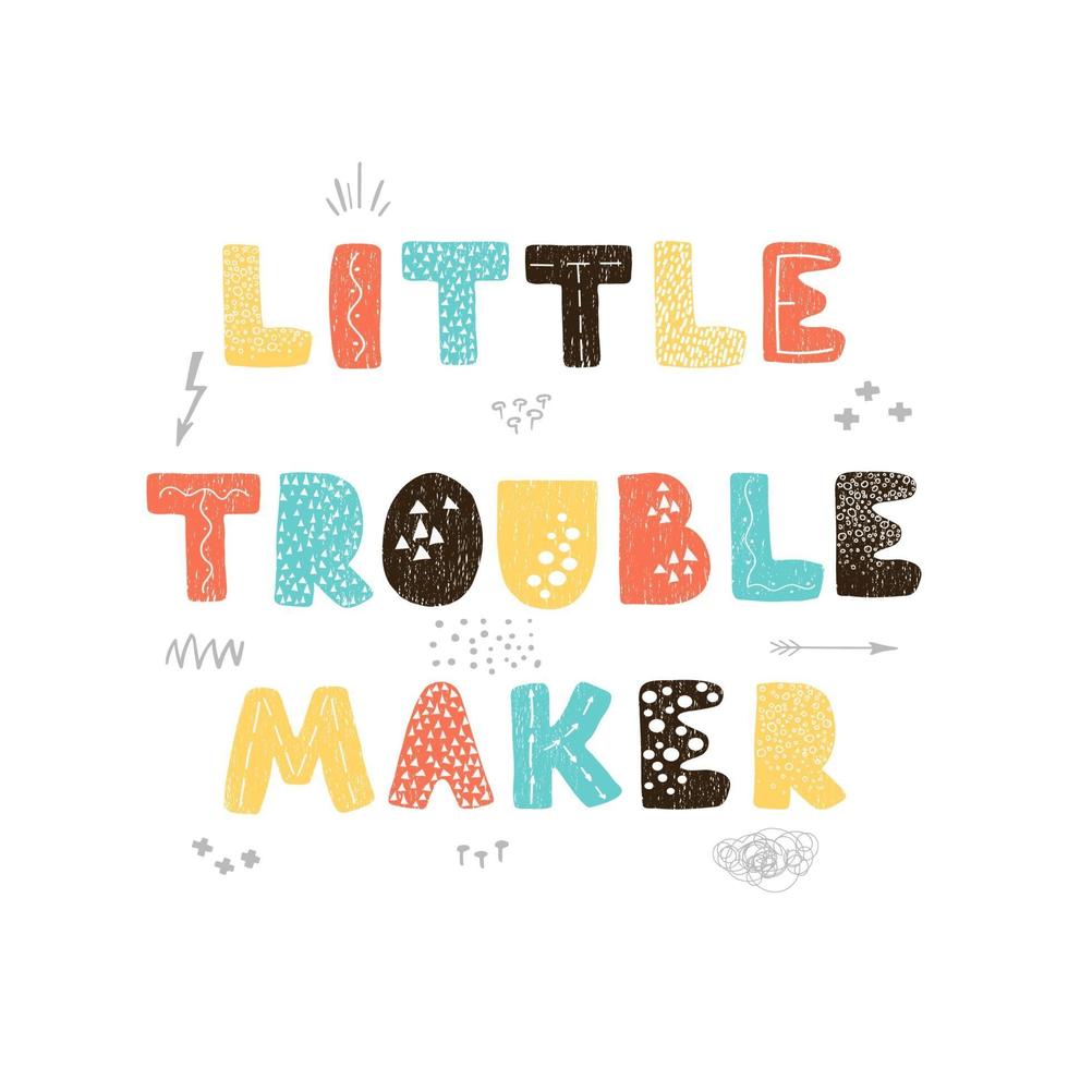 Vector illustration with hand drawn lettering - Little troublemaker. Colourful typography design in Scandinavian style for postcard, banner, t-shirt print, invitation, greeting card, poster