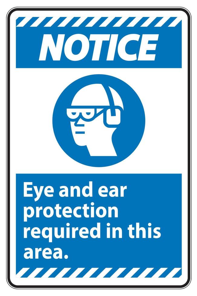 Notice Sign Eye And Ear Protection Required In This Area vector