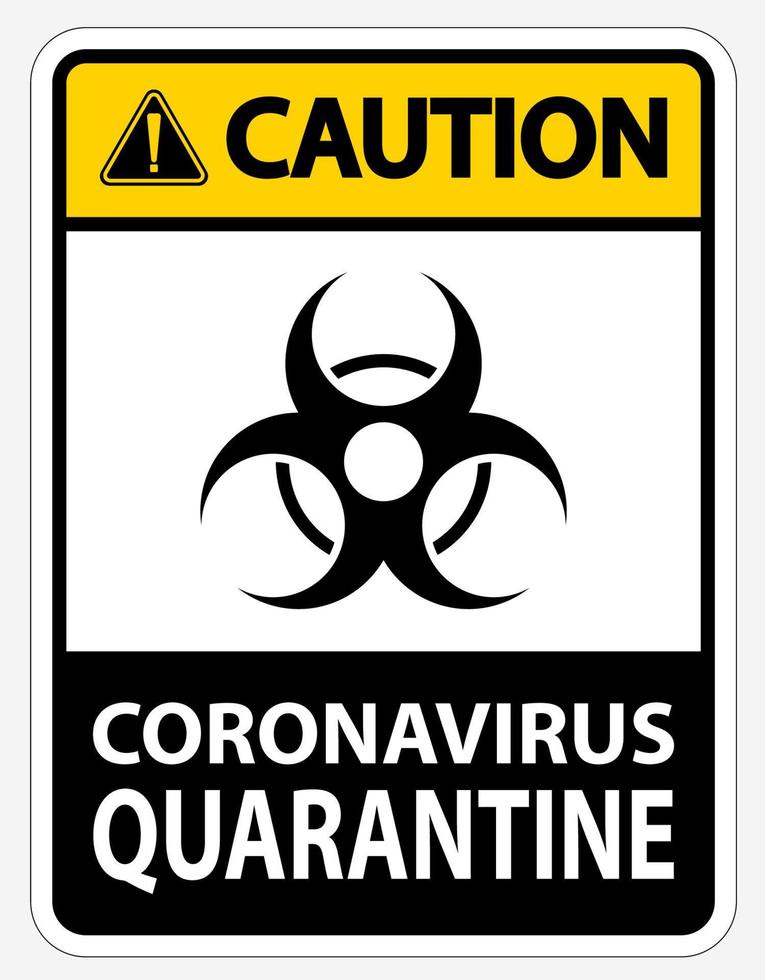 signo de cuarentena de coronavirus de precaución aislado sobre fondo blanco, ilustración vectorial eps.10 vector