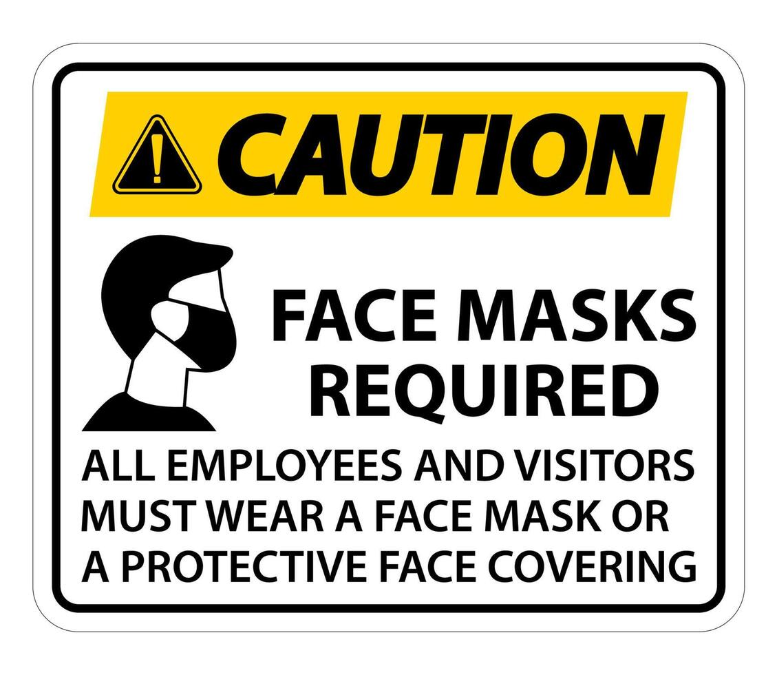 Caution Face Masks Required Sign on white background vector