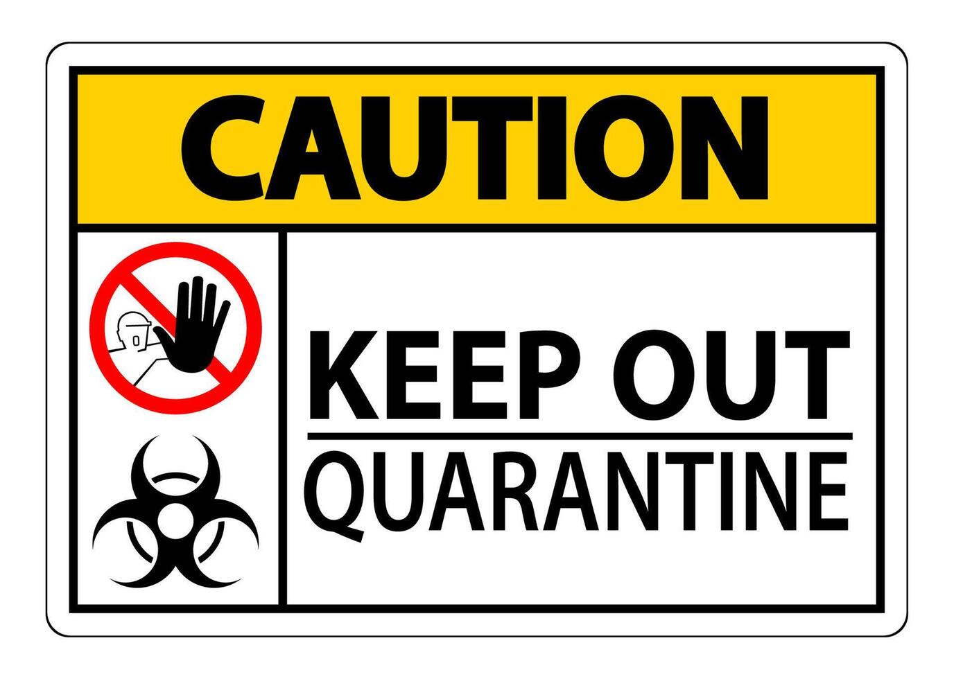 Caution Keep Out Quarantine Sign Isolated On White Background,Vector Illustration EPS.10 vector