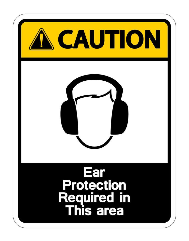 Caution Ear Protection Required In This Area Symbol Sign on white background,Vector Illustration vector