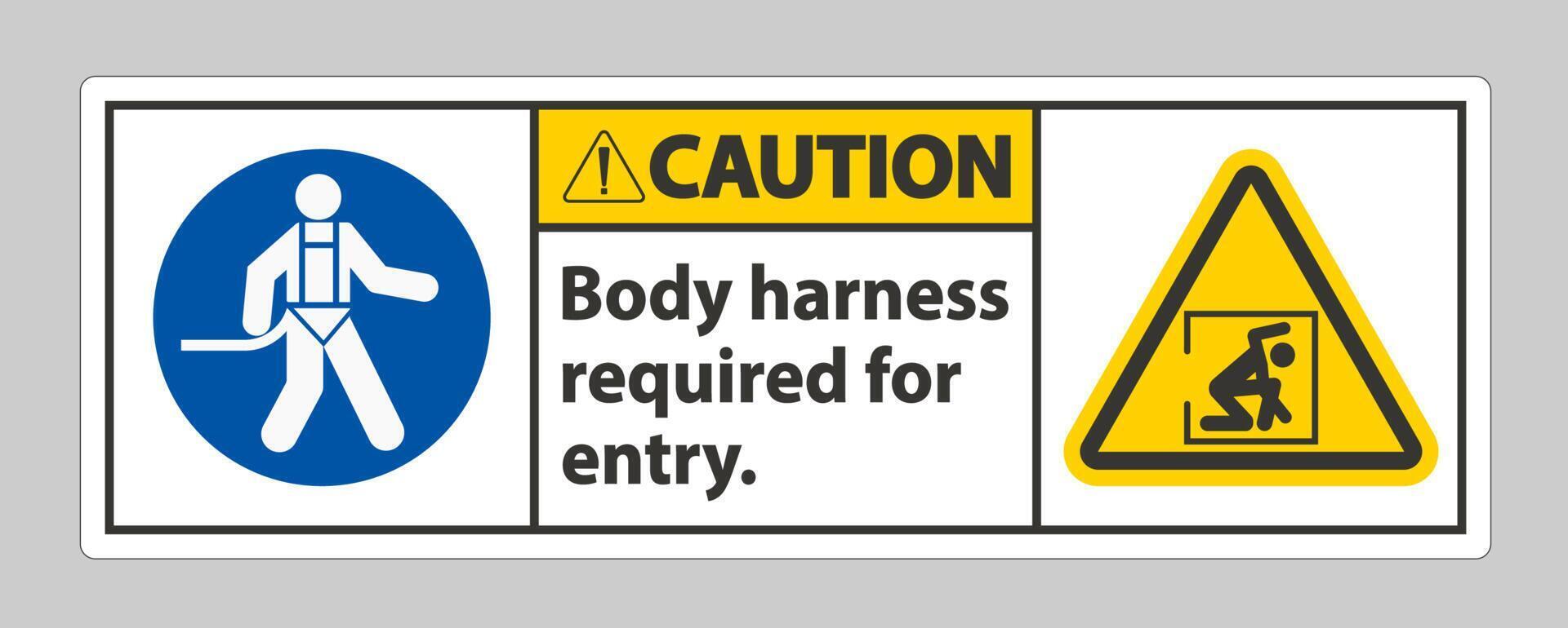 Caution Sign Body Harness Required For Entry vector