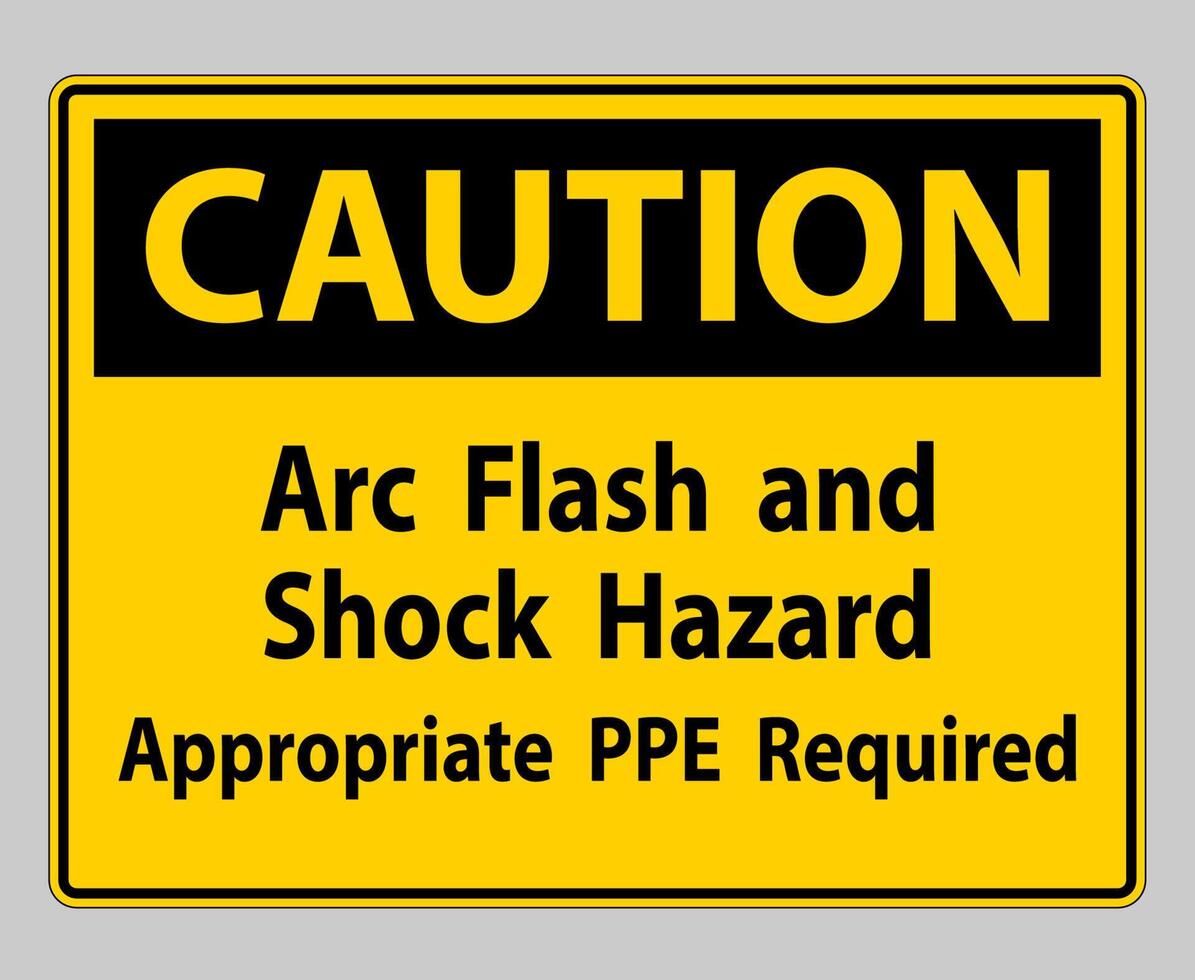Caution Sign Arc Flash And Shock Hazard Appropriate PPE Required vector