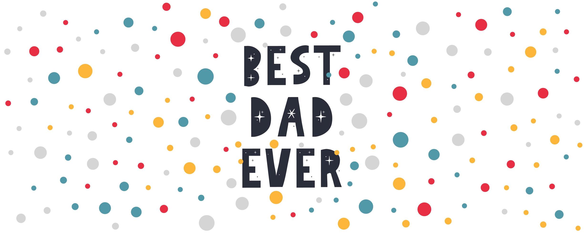 Vector hand written quote best Dad ever . Father's day card, poster design. Apparel print.