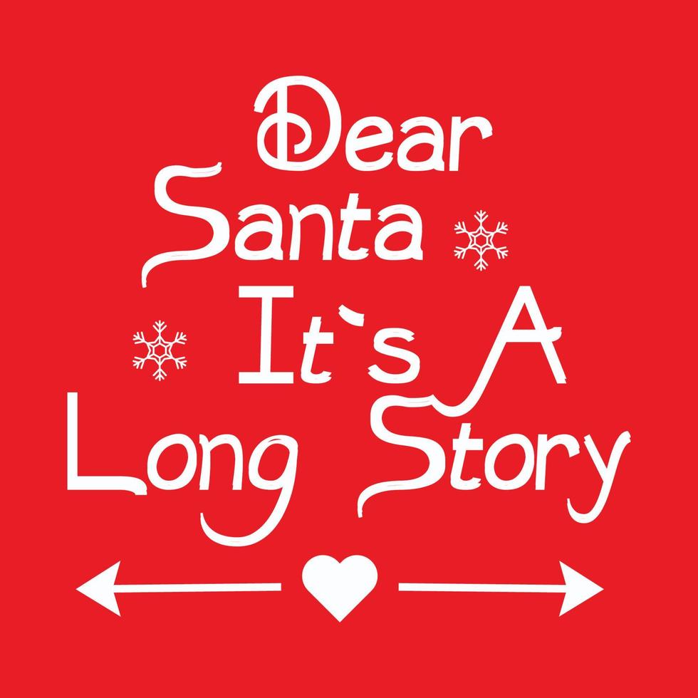 Christmas, Dear Santa its a long story Christmas Typography T-shirt print Free vector