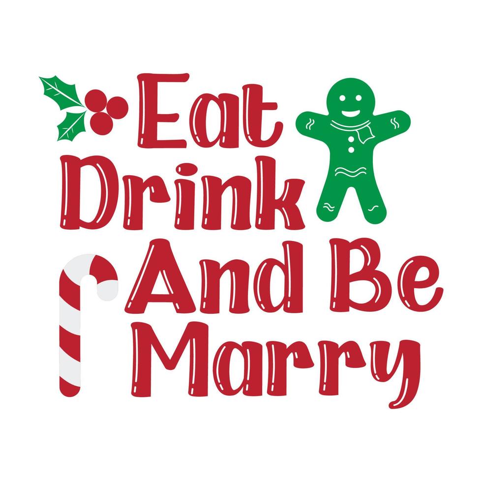 Christmas, Eat drink and be marry Christmas Typography T-shirt print Free vector
