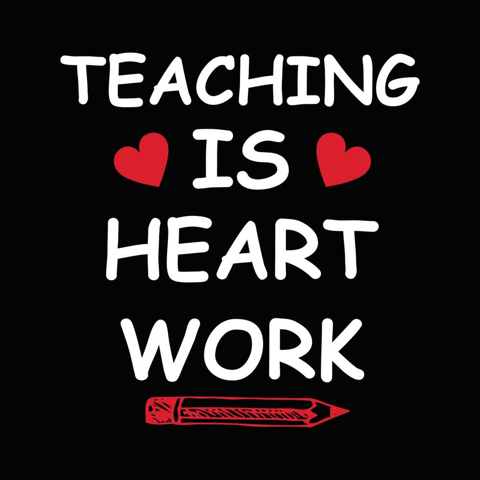 Teacher's day, Teaching is heart work  typography T-shirt print Free vector