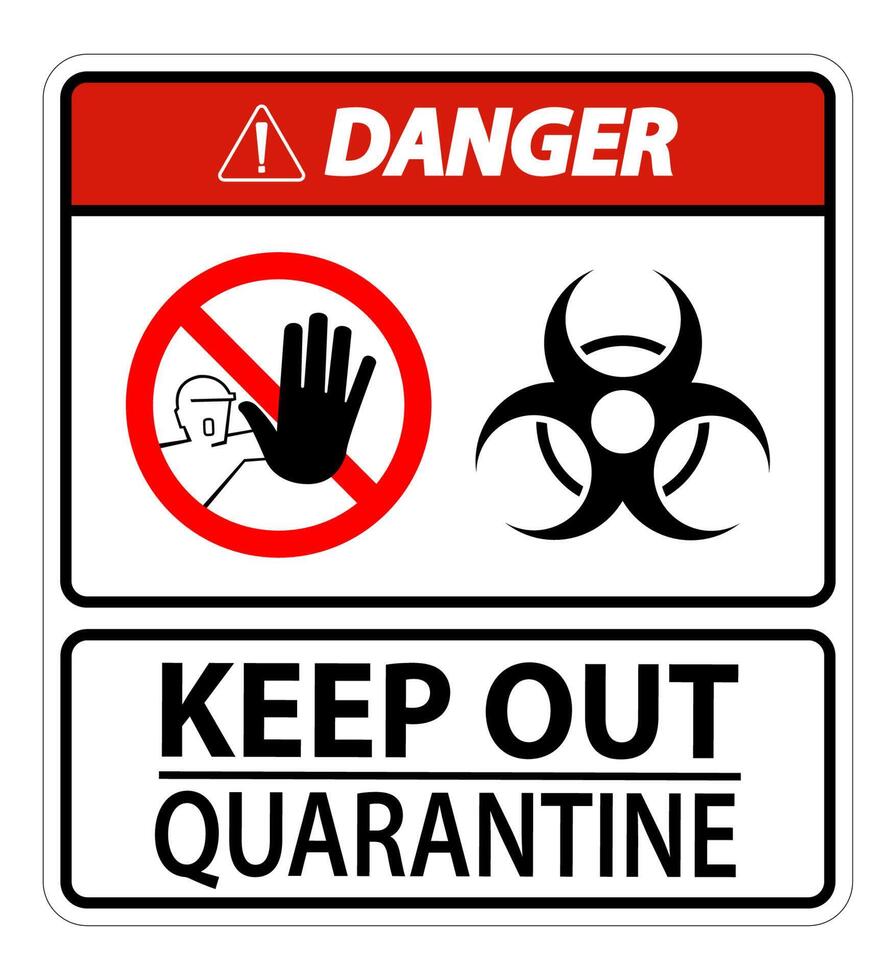 Danger Keep Out Quarantine Sign Isolated On White Background,Vector Illustration EPS.10 vector