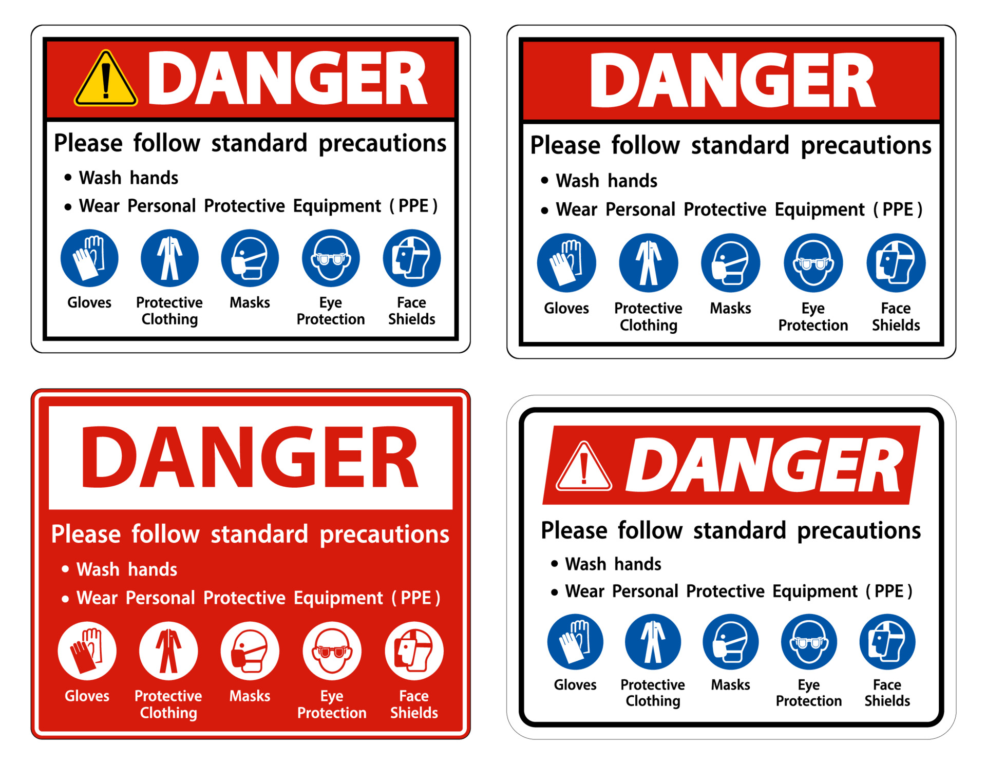 Danger Please follow standard precautions ,Wash hands,Wear Personal