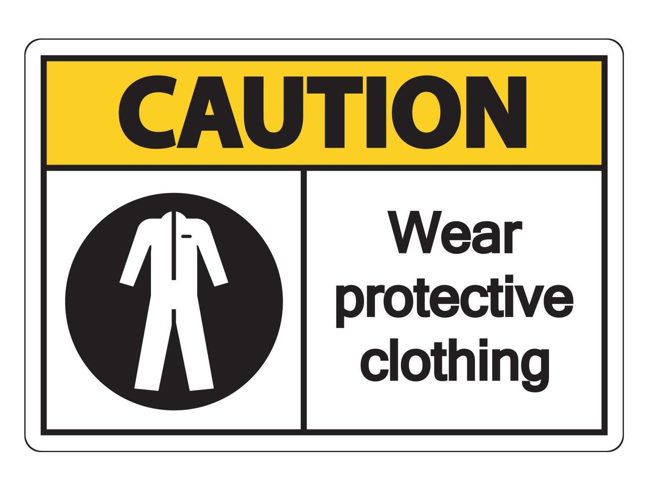 Precaución use ropa protectora firmar sobre fondo blanco. vector