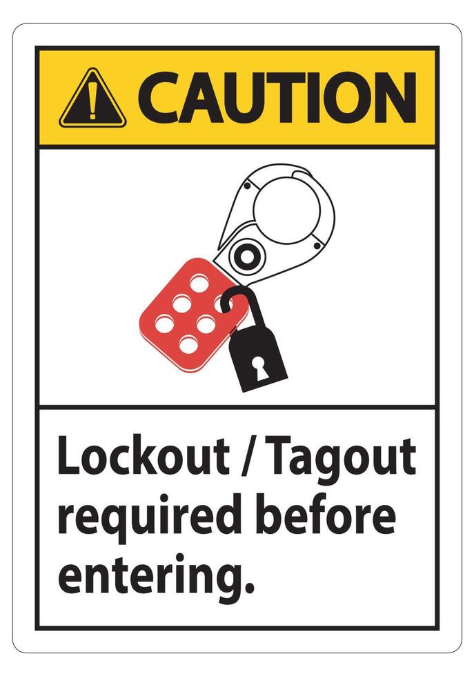 Caution Sign Lockout ,Tagout Required Before Entering vector