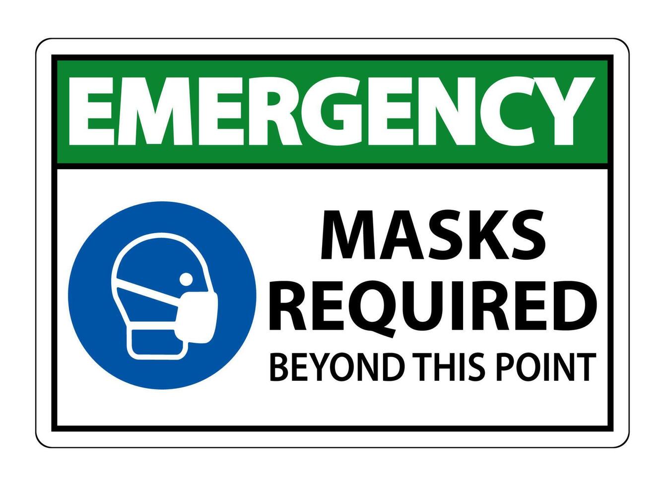 Emergency Masks Required Beyond This Point Sign Isolate On White Background,Vector Illustration EPS.10 vector