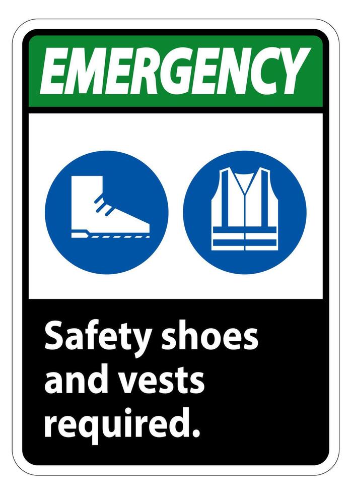 Emergency Sign Safety Shoes And Vest Required With PPE Symbols on white background vector