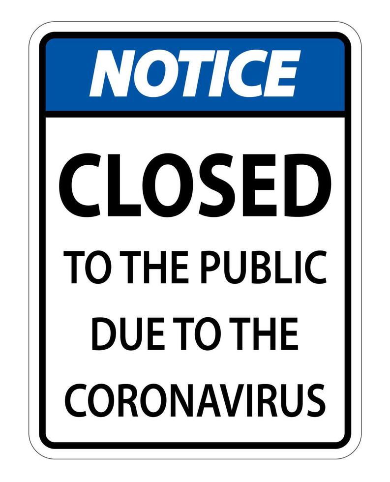 Notice Closed to public sign on white background vector