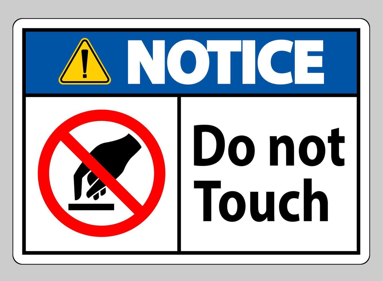 Notice Do Not Touch Symbol Sign Isolate On White Background vector