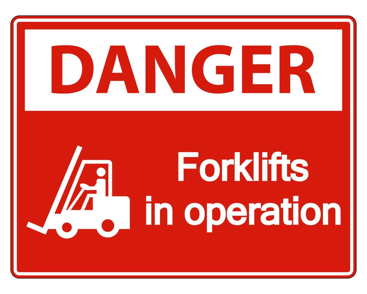 Danger forklifts in operation Sign on white background vector