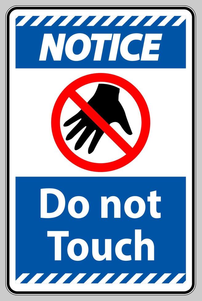 Notice sign do not touch and please do not touch vector