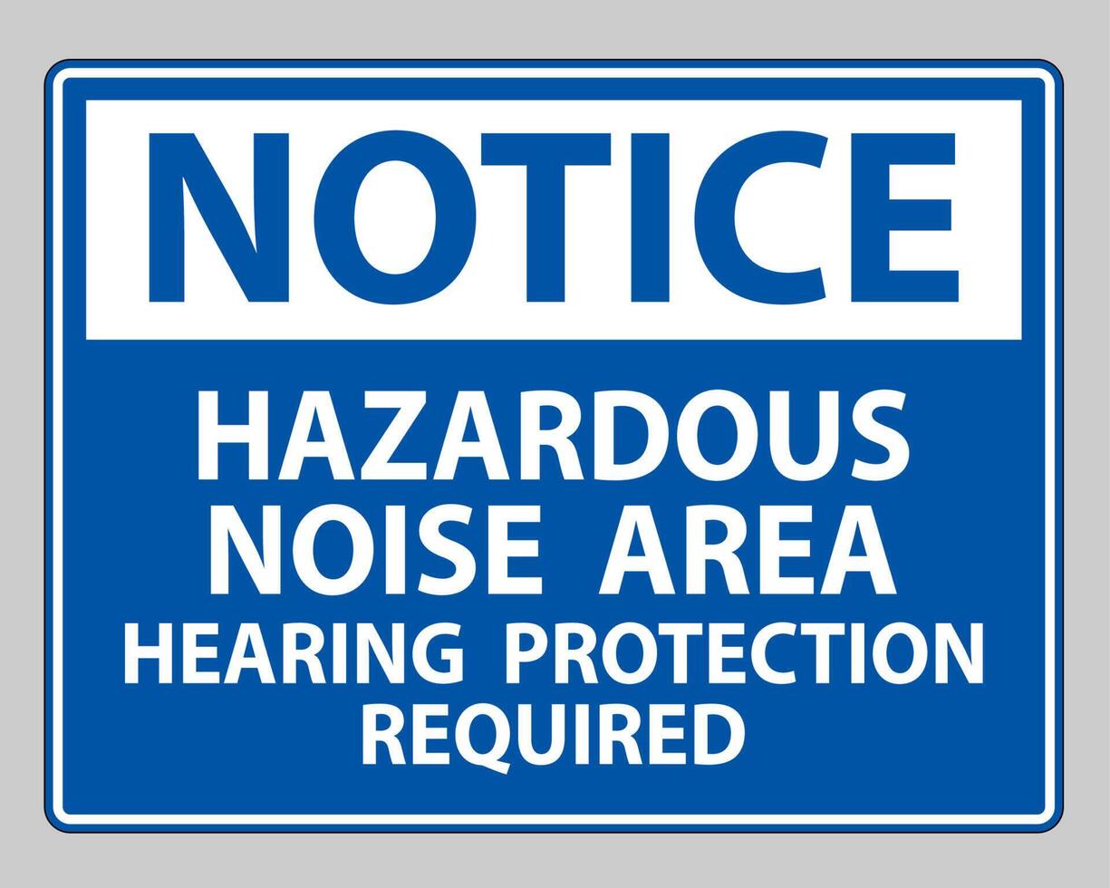 Notice Sign Hazardous Noise Area Hearing Protection Required vector
