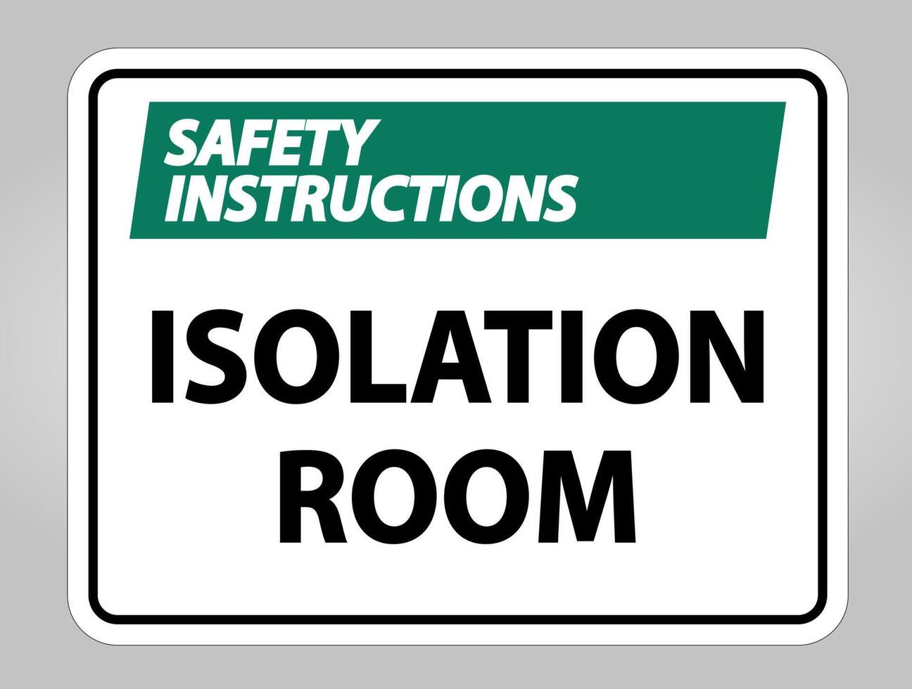 Safety Instructions Isolation room Sign Isolate On White Background,Vector Illustration EPS.10 vector