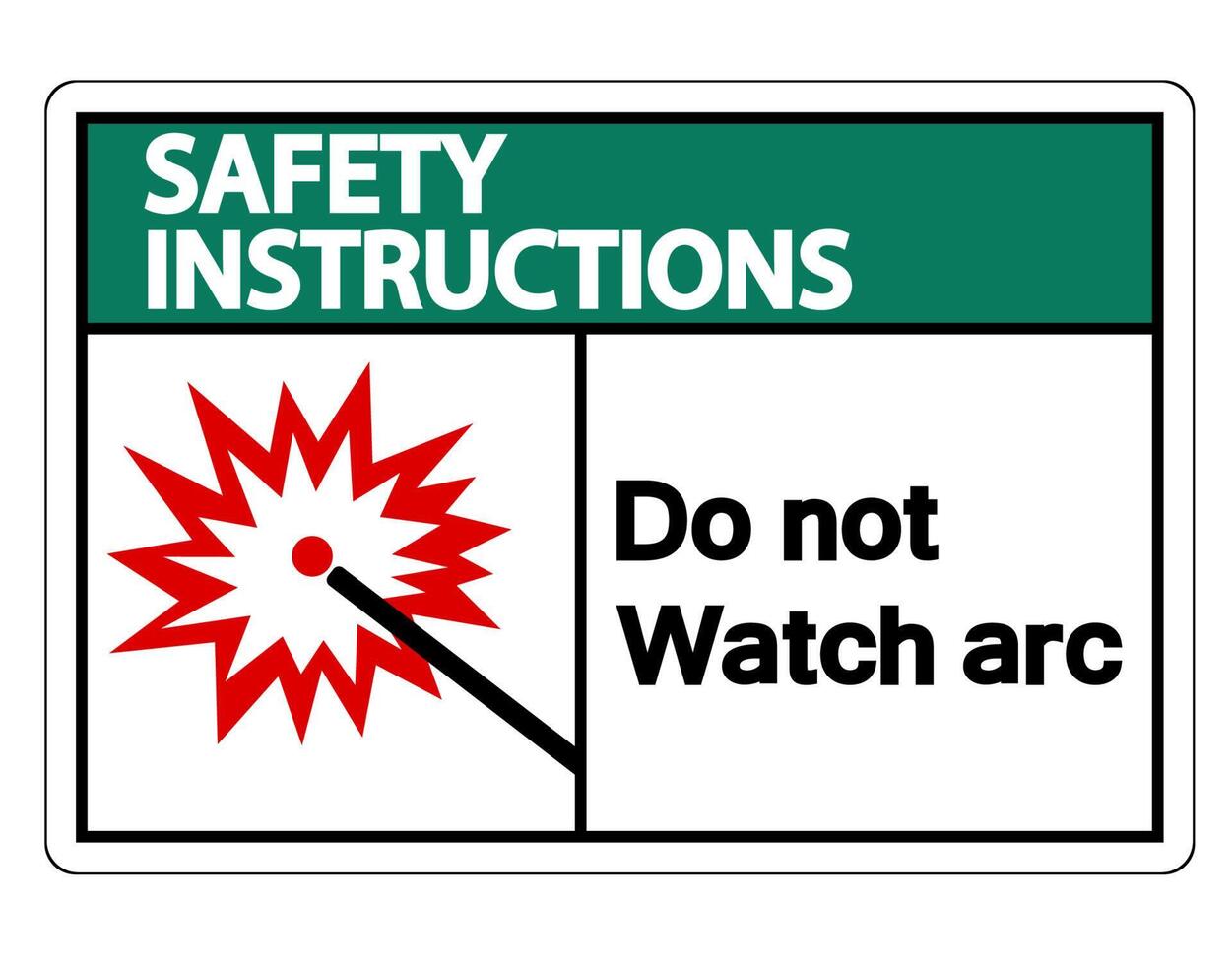 Safety instructions Do Not Watch Arc Symbol Sign on white background vector